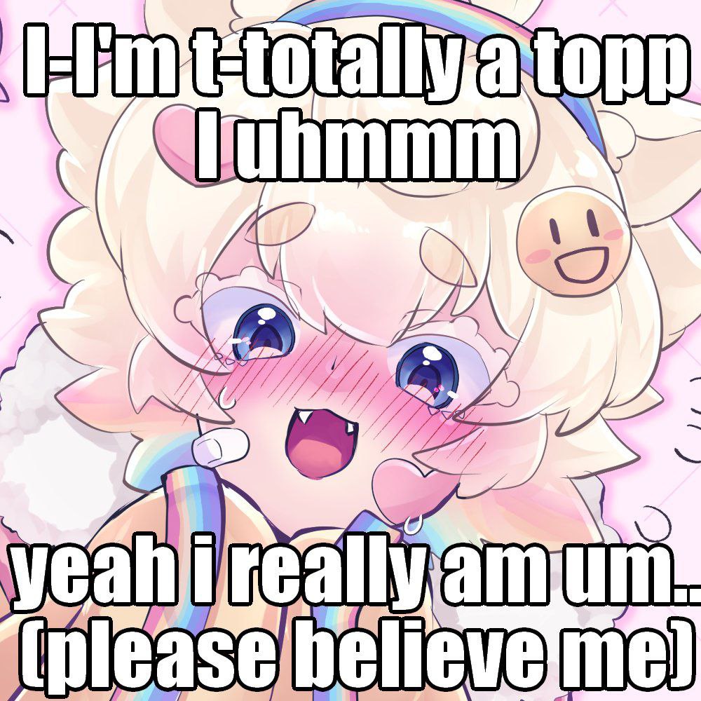 Милый аниме-персонаж с румянцем и подписью «I'm totally a topp I uhhhh… [please believe me]».