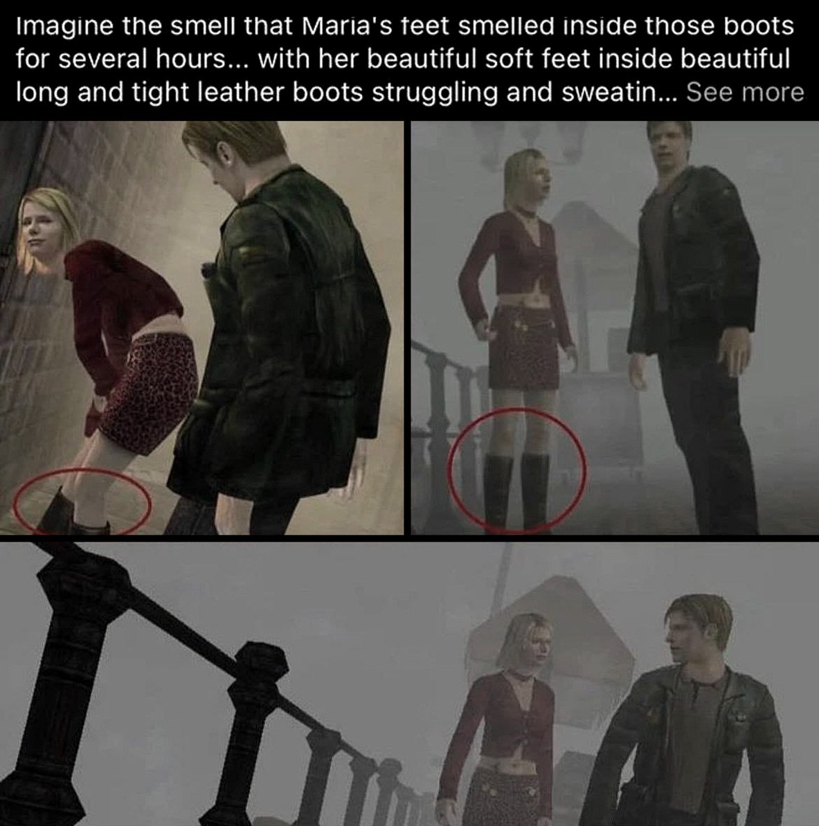 Imagine the smell that Maria's feet smelled inside those boots Мем с надписью «Imagine the smell that Maria's feet smelled inside those boots» и кадрами из игры Silent Hill 2, где Мария и Джеймс стоят на пирсе, а внимание сосредоточено на ботинках Марии