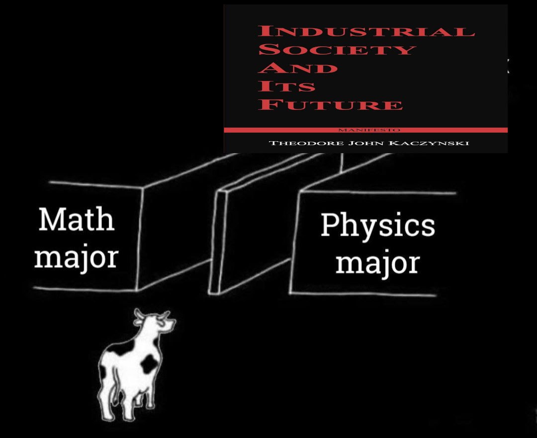 Industrial Society and Its Future, Math Major, Physics Major, Cow Мем с книгой Теодора Качинского "Индустриальное общество и его будущее" над надписями Math Major и Physics Major, и стоящей внизу коровой