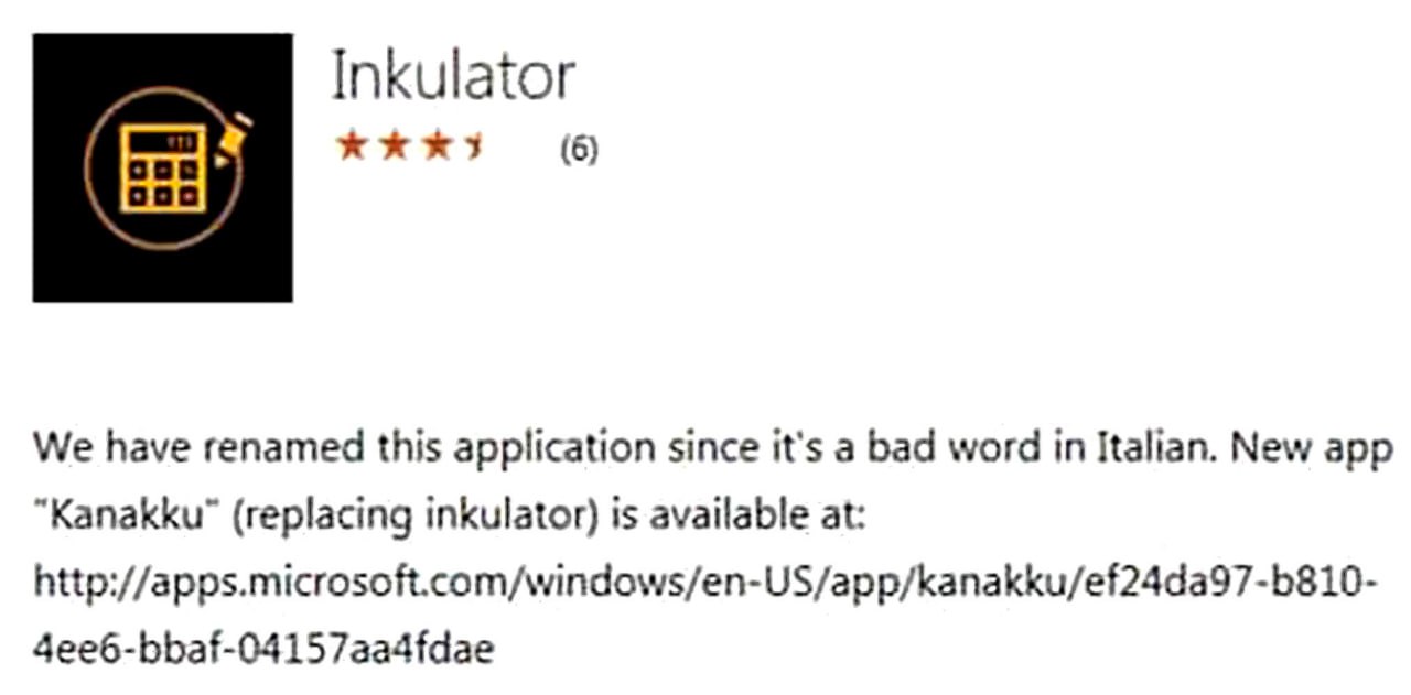 Inkululator - a bad word in italian Приложение "Inkululator" переименовано из-за ругательства на итальянском языке.