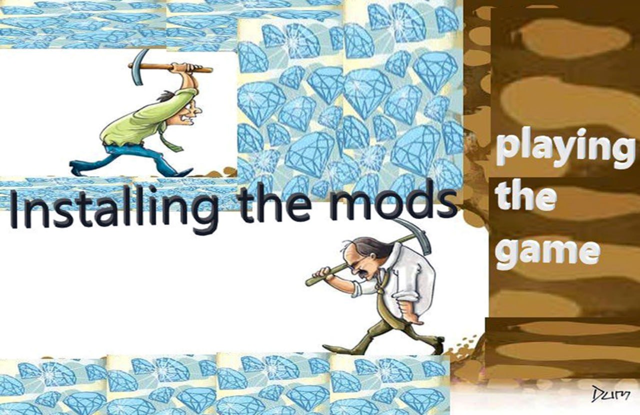 Installing the mods Мем про установку модов и сам процесс игры