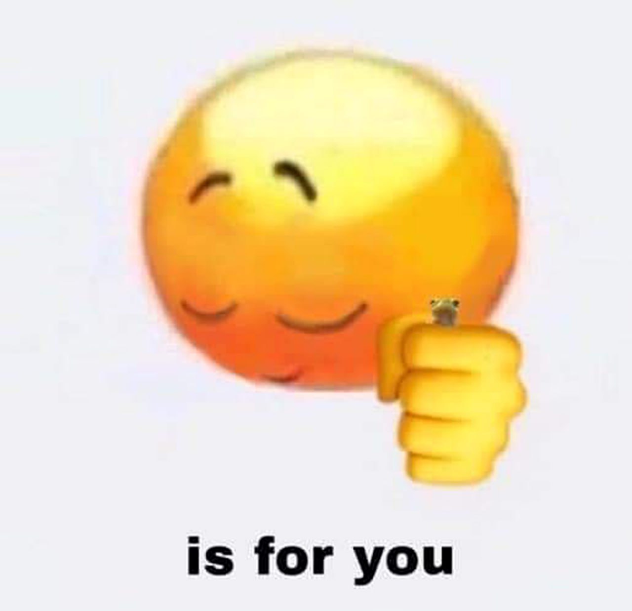 Is for you Улыбающийся эмодзи держит в кулаке лягушку, а под ним надпись «is for you».