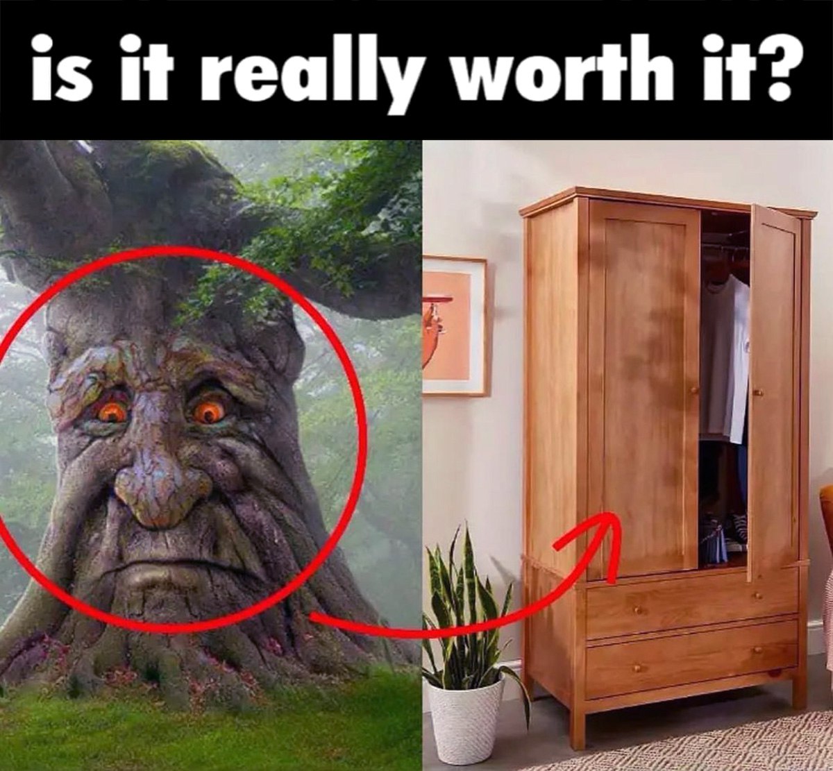 Is it really worth it? Дерево с лицом и шкаф в меме "Is it really worth it?"