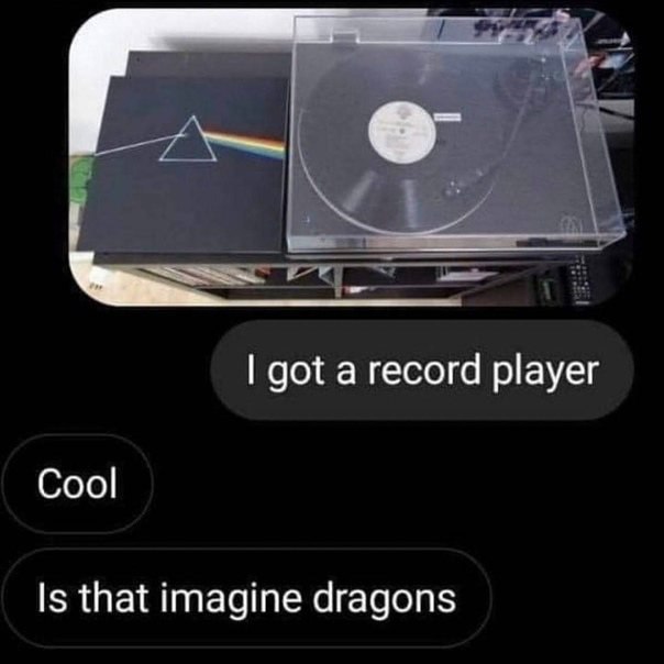 Is that imagine dragons Переписка, где человек спрашивает, является ли альбом Pink Floyd группой Imagine Dragons