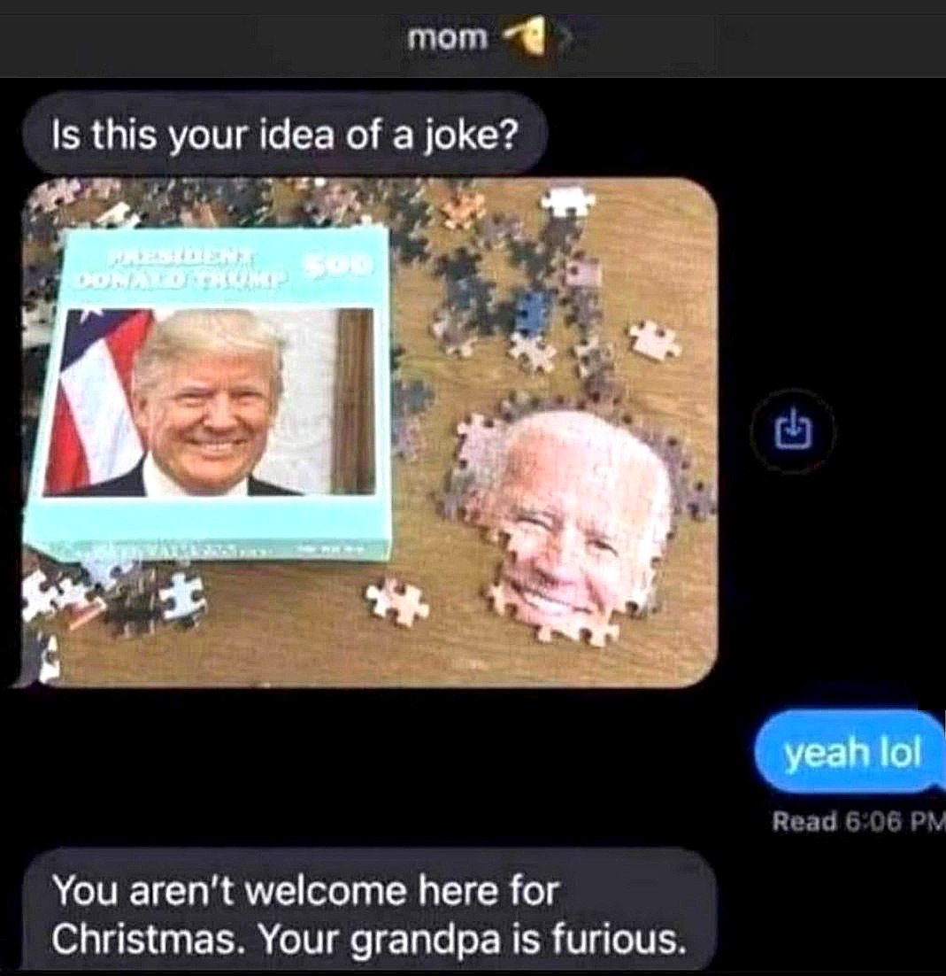 Is this your idea of a joke? Байден из пазла Трампа Мем, где мама спрашивает «Is this your idea of a joke?» видя лицо Джо Байдена, собранное из пазла Дональда Трампа.
