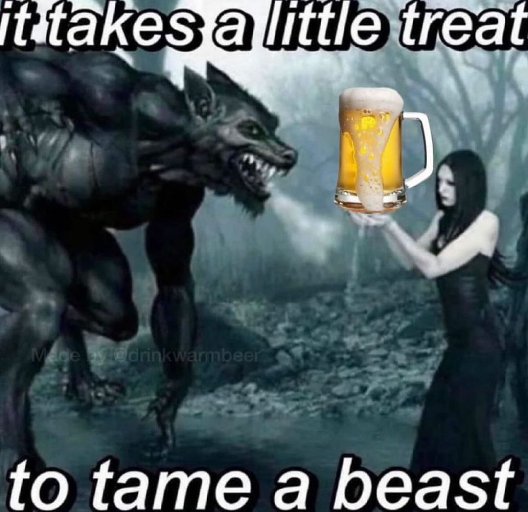 It takes a little treat to tame a beast Мем про оборотня и девушку, которая предлагает ему кружку пива