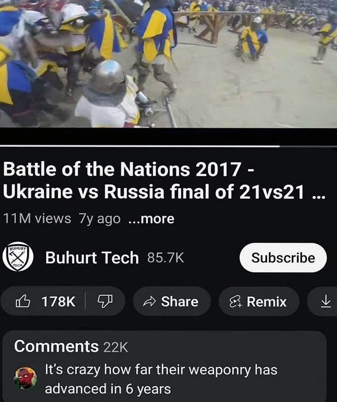 It's crazy how far their weaponry has advanced in 6 years YouTube-мем, где пользователь отмечает, как сильно «продвинулось» вооружение Украины и России за 6 лет, комментируя видео исторического средневекового боя.