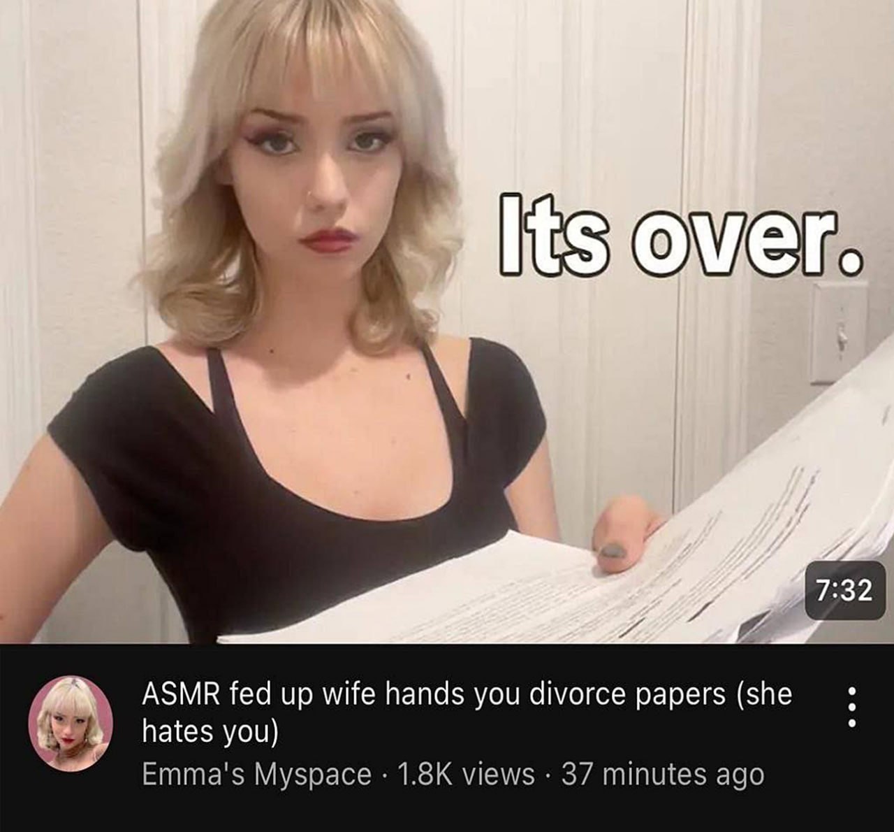 It's over. ASMR fed up wife Мем про то, как жена протягивает вам документы на развод со словами Its over