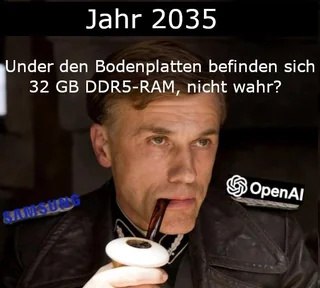 Год 2035: Под половицами 32 ГБ DDR5-RAM, не так ли? (Полковник Ланда)