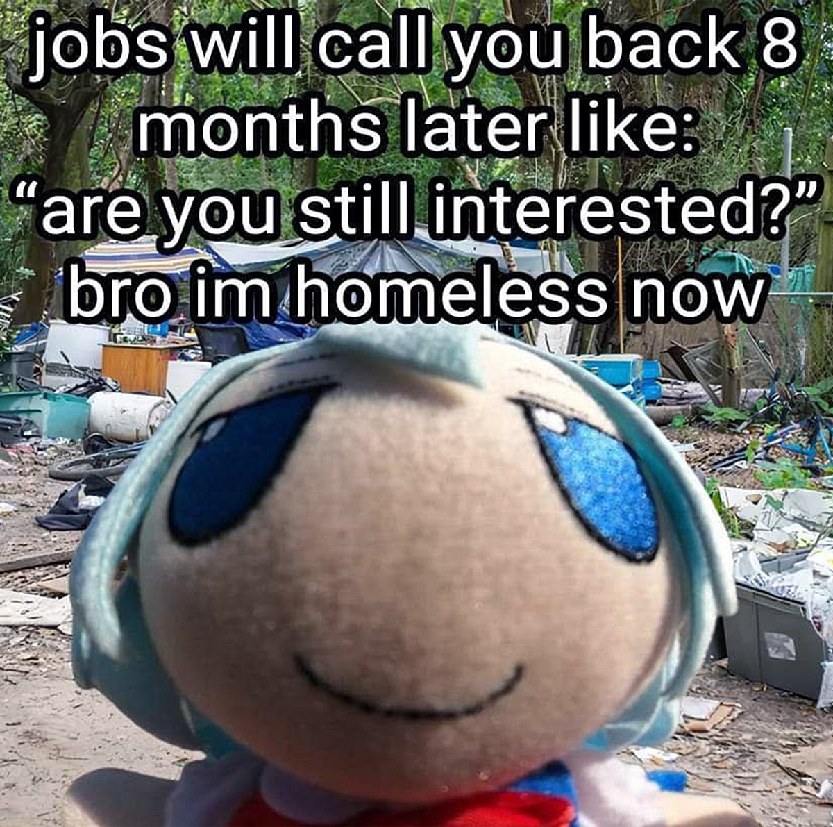 Jobs will call you back 8 months later like Мем про работодателей, которые перезванивают спустя 8 месяцев, когда человек уже бездомный