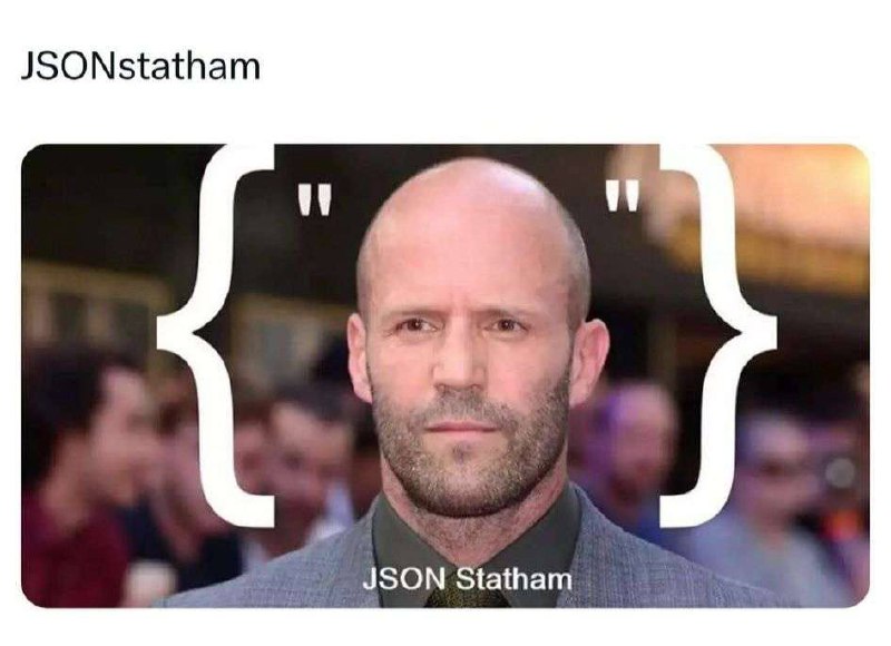 JSONStatham Мем с Джейсоном Стэйтемом, стилизованный под формат JSON, с фигурными скобками и кавычками вокруг его лица.