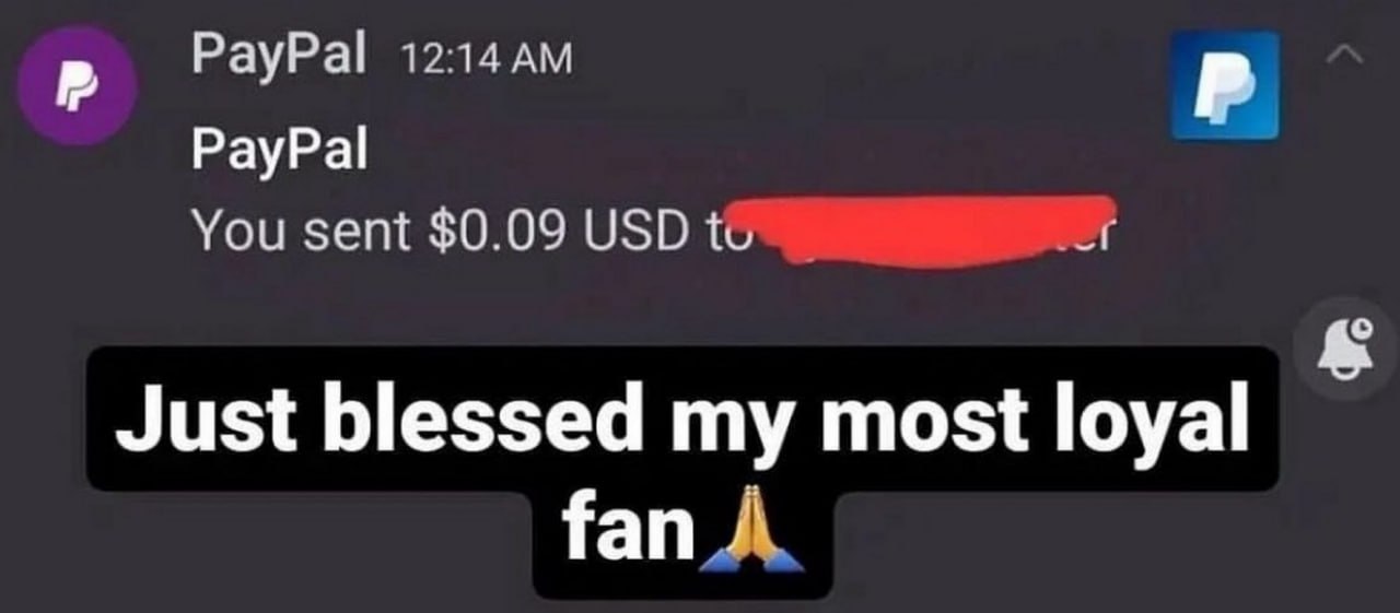 Just blessed my most loyal fan Уведомление PayPal о переводе $0.09 и надпись «Just blessed my most loyal fan» на черной плашке