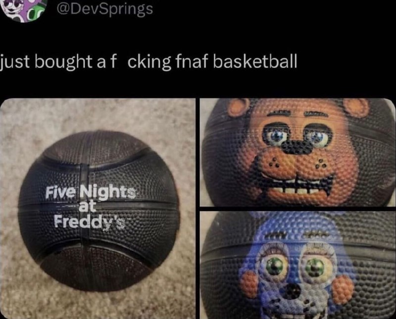 Купил гребаный баскетбольный мяч FNAF Пользователь @DevSprings хвастается покупкой баскетбольного мяча по FNAF