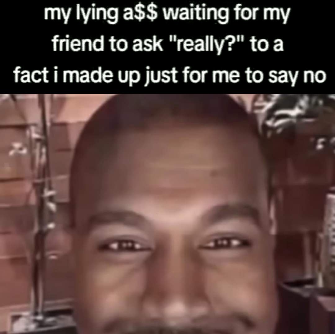 Kanye West улыбается, когда ждет вопроса "Really?" Кайни Уэст улыбается, когда лжет другу.