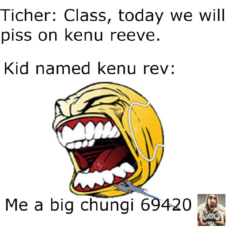 Кид нэймд Кену Рев Мем с фразой "Ticher: Class, today we will piss on kenu reeve" и реакцией ребенка по имени Кену Рев.