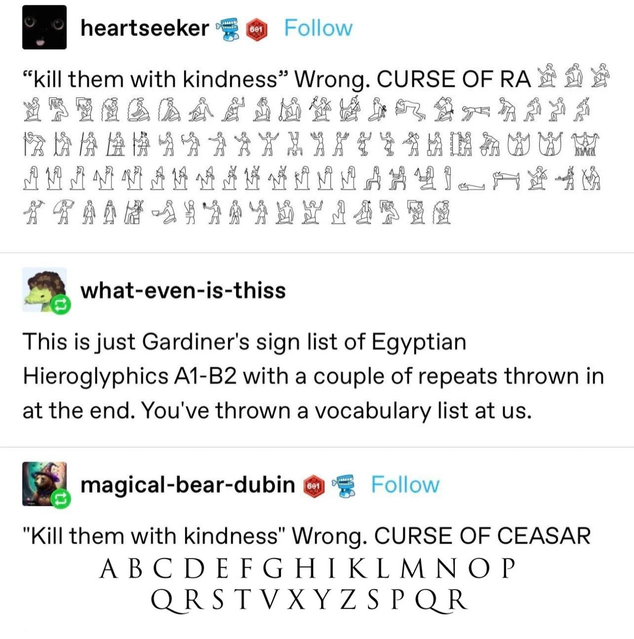 «Kill them with kindness» — неверно: это «Curse of Ra», или «Проклятие Ра», составленное из египетских иероглифов
