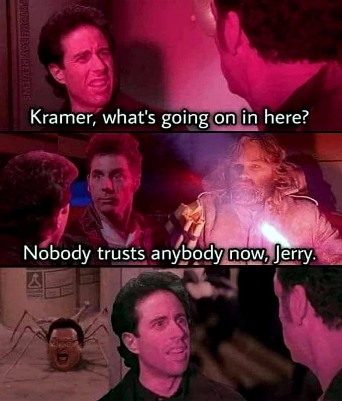 Kramer, what's going on in here? Nobody trusts anybody now, Jerry Мем, где Джерри спрашивает Крамера, что происходит, а Крамер и Чувак отвечают, что «теперь никто никому не доверяет», и показывают на человека-паука.