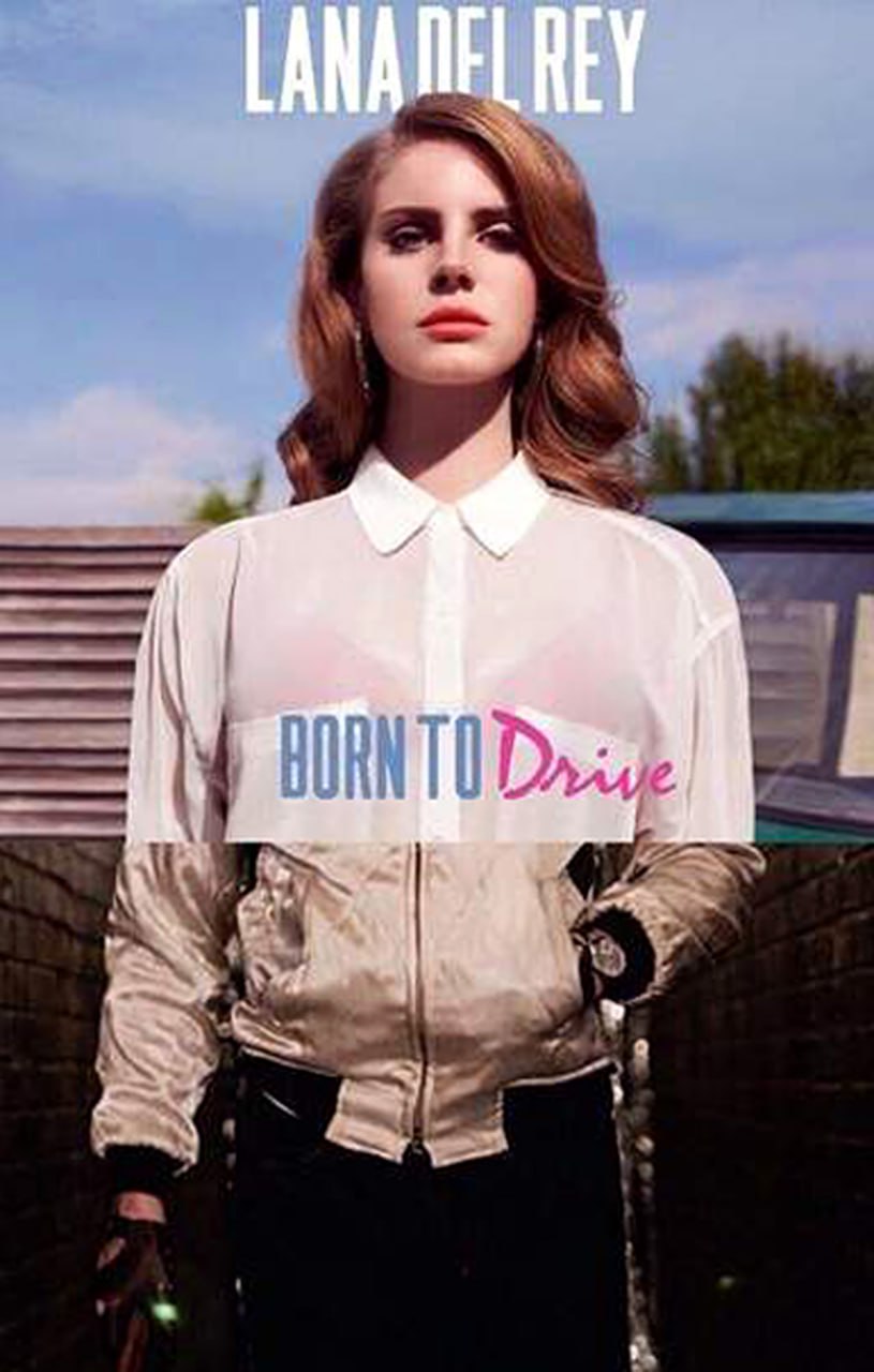 Lana Del Rey Born to Drive Мем с Ланой Дель Рей и надписью «Born to Drive»