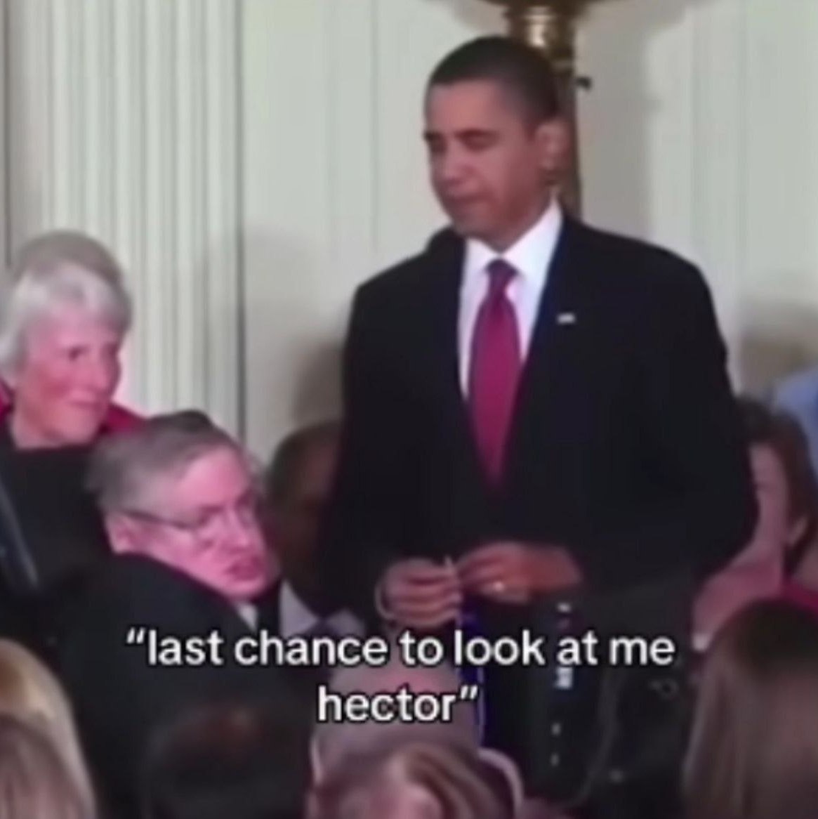 Last chance to look at me hector Мем с Бараком Обамой и Стивеном Хокингом с надписью "last chance to look at me hector"