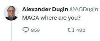 MAGA where are you? Александр Дугин спрашивает "MAGA where are you?" в твиттере