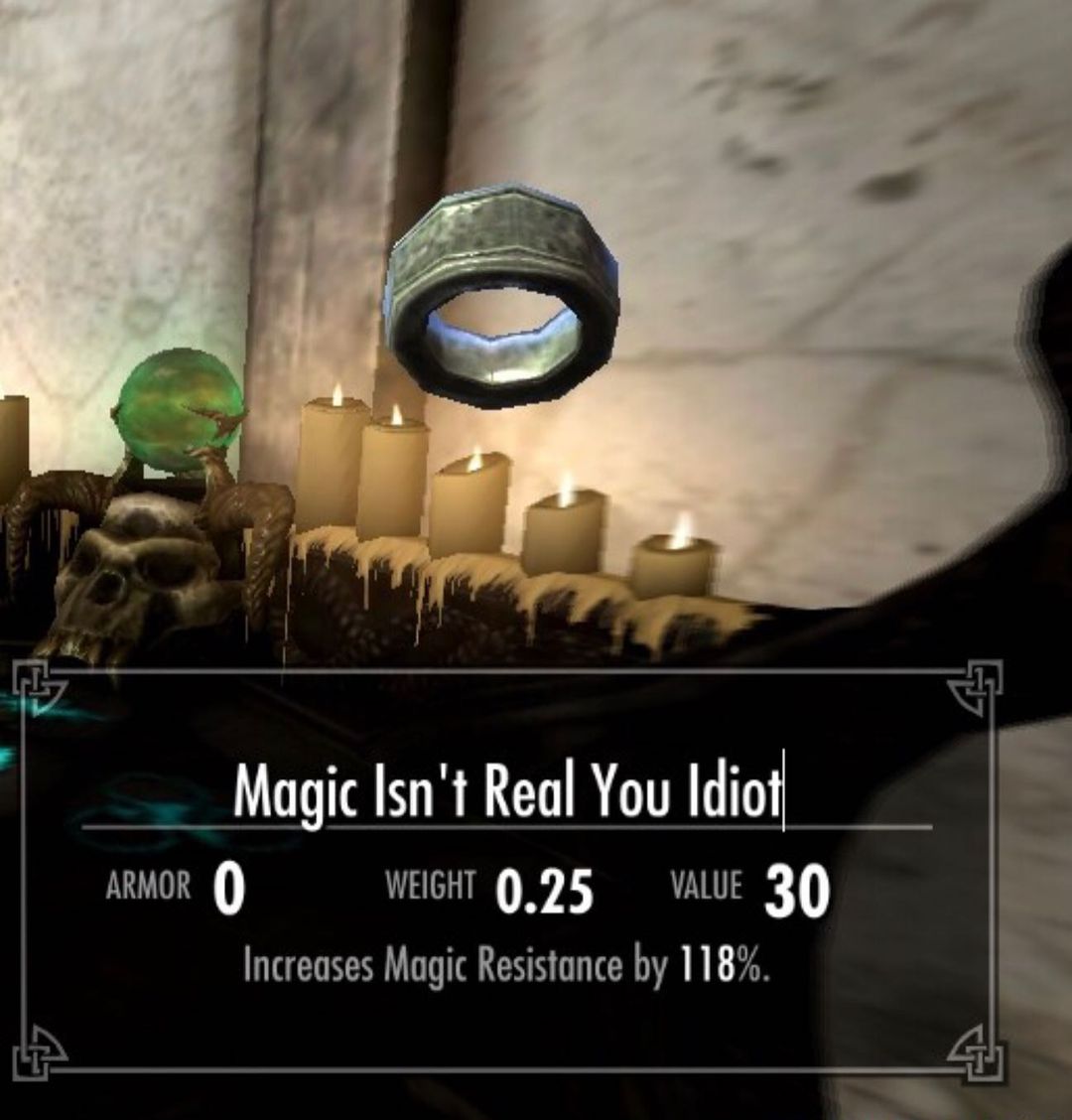 Magic Isn't Real You Idiot Кольцо "Magic Isn't Real You Idiot" из игры Skyrim, дающее сопротивление магии.