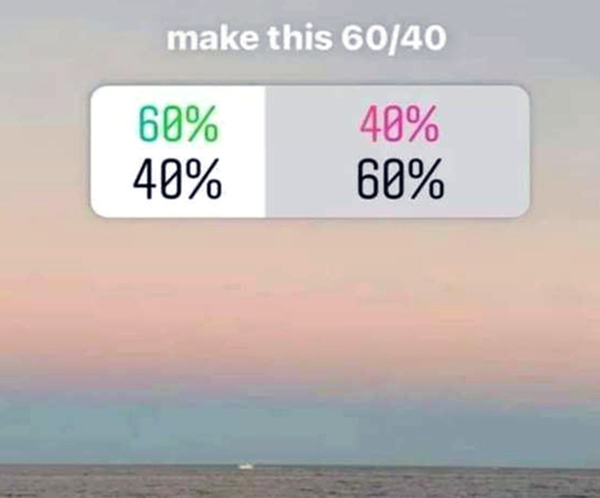 Make this 60/40 Опрос в Instagram "make this 60/40" с вариантами ответа 60% и 40%
