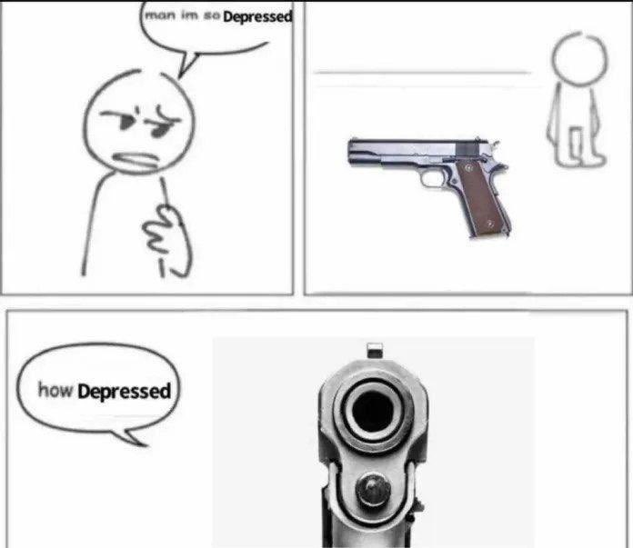 Man im so Depressed Нарисованный человек говорит "Я так подавлен", а другой персонаж с пистолетом спрашивает "Насколько подавлен", затем камера наводит дуло пистолета прямо на зрителя