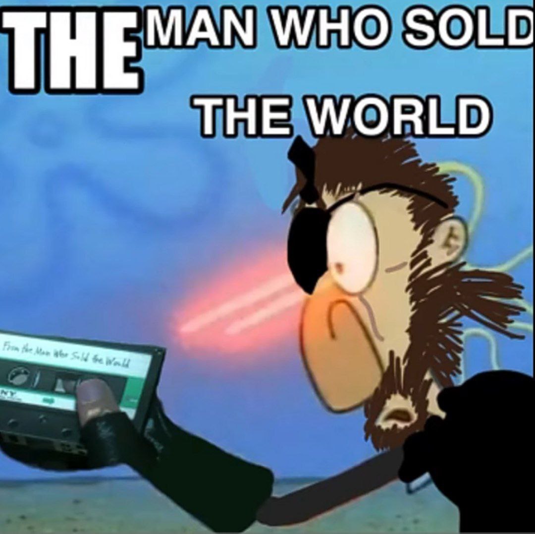 The man who sold the world Спанч Боб Мем с переделанным Спанч Бобом в образе Снейка, держащего кассету с песней «The Man Who Sold The World»