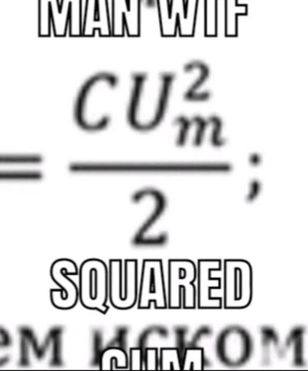MAN WTF SQUARED Математическая формула с надписями "MAN WTF" и "SQUARED"
