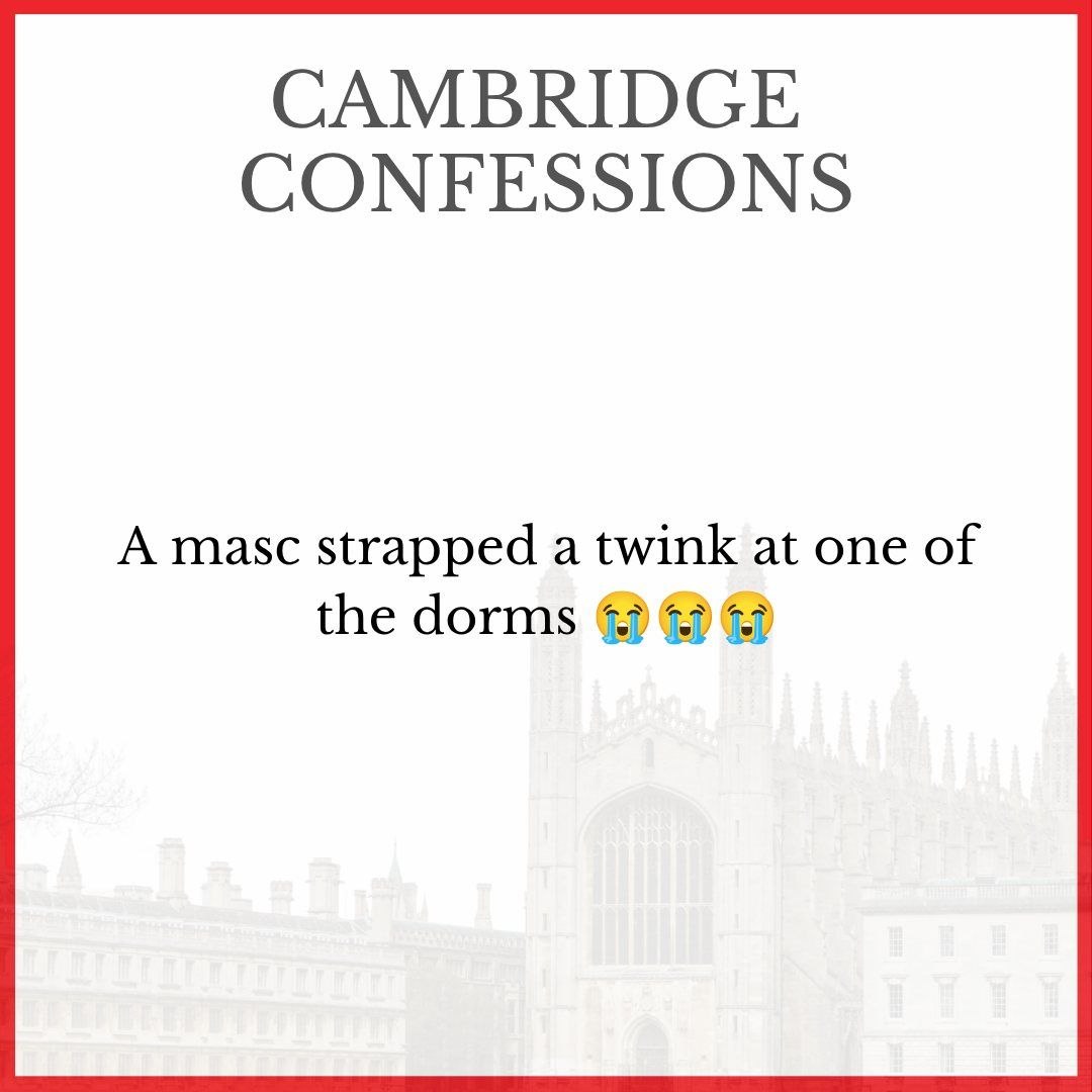 Шуточное признание Cambridge Confessions о том, как masc надел страпон на twink в общежитии Кембриджа.