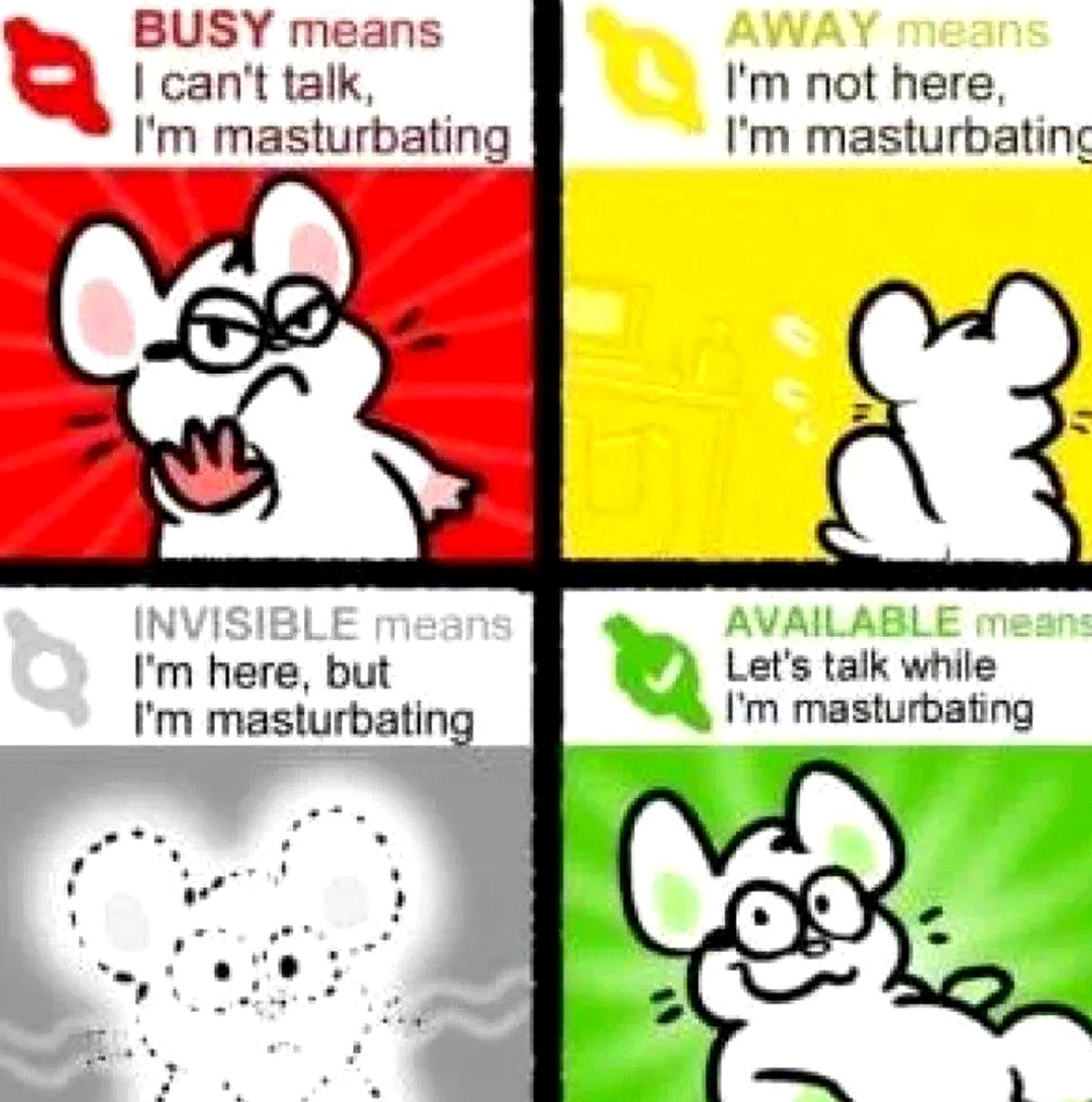 Masturbating mouse statuses Мем с мышью и ее статусами занятости, каждый из которых означает «я мастурбирую».