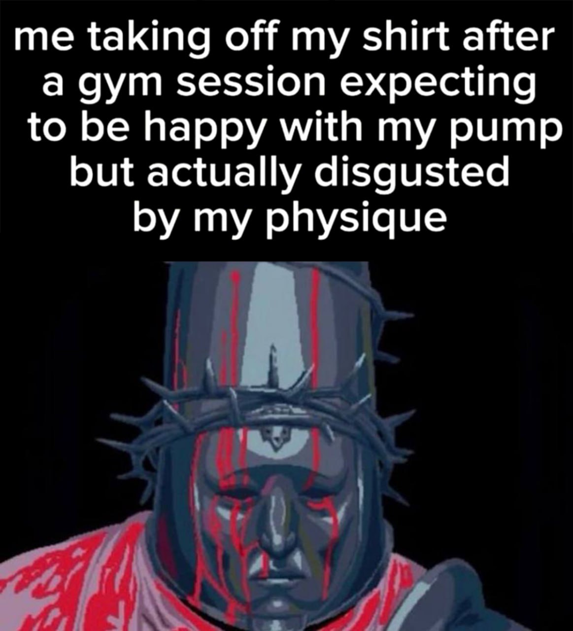 Me taking off my shirt after a gym session expecting to be happy with my pump Мем с "Кающимся Рыцарем" и текстом о разочаровании от телосложения после тренировки