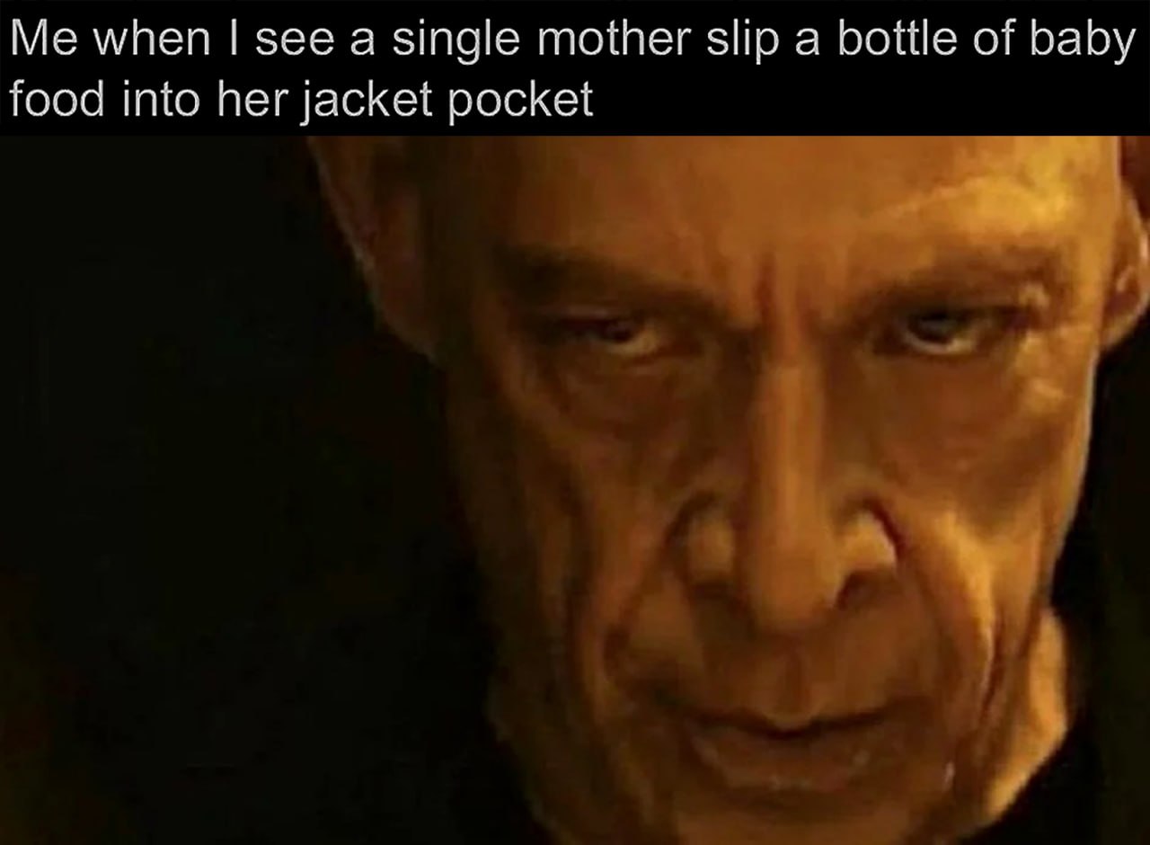 Me when I see a single mother slip a bottle of baby food into her jacket pocket Мужчина, который по-доброму смотрит на кражу детского питания