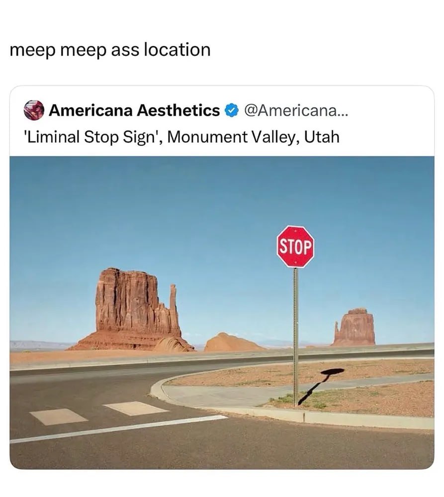 Скриншот поста с фразой «meep meep ass location» и фото одинокого знака STOP в пустыне Monument Valley, Utah.