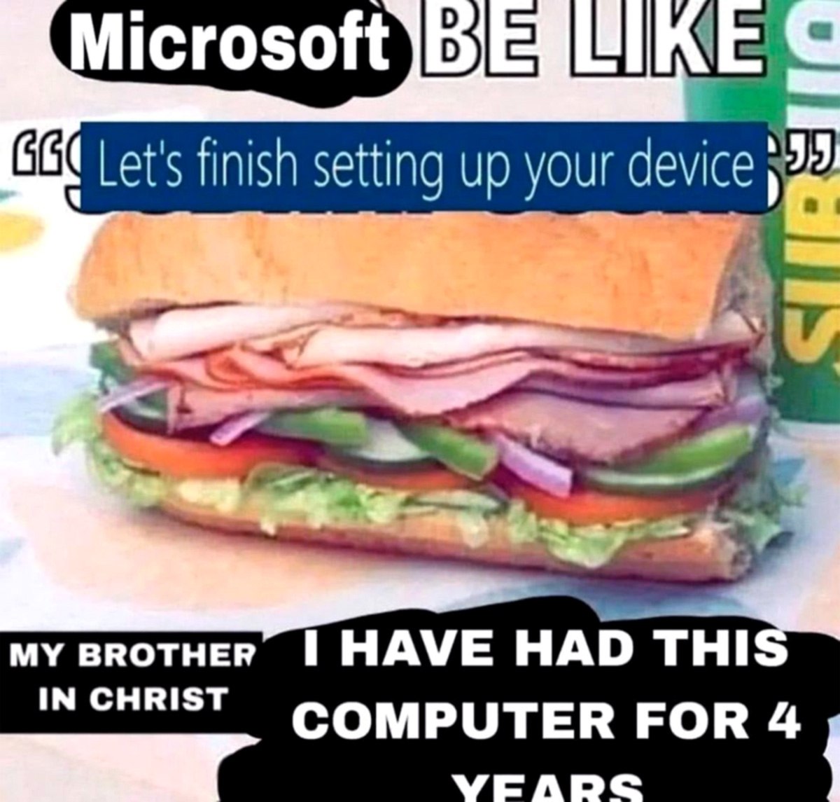 Microsoft BE LIKE Let's finish setting up your device Мем про Microsoft, которая предлагает закончить настройку устройства после нескольких лет использования