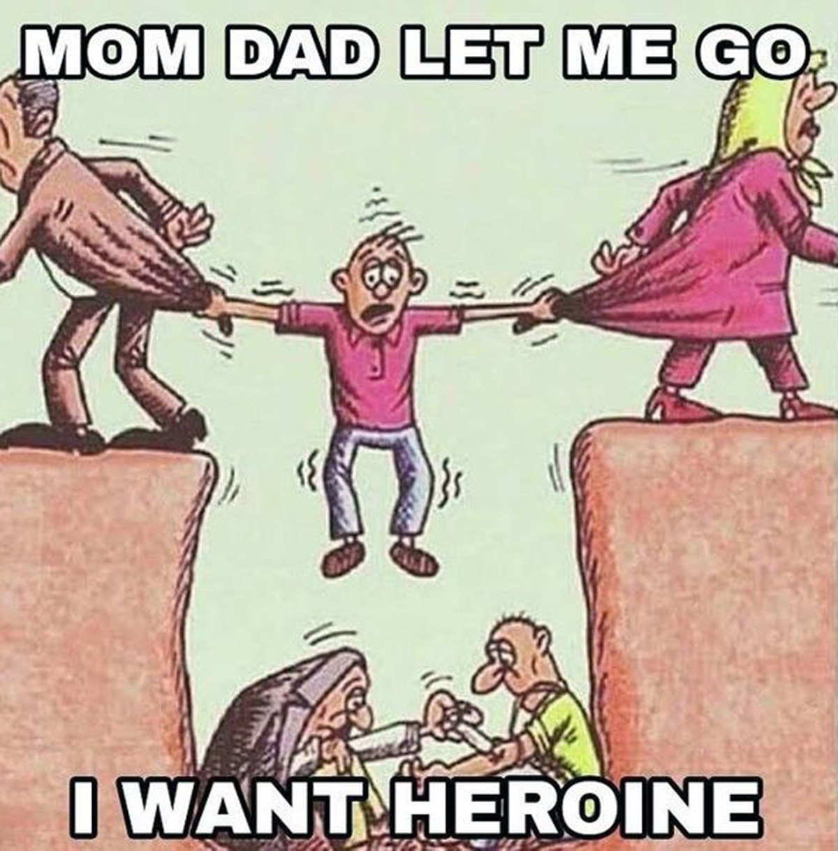 Mom dad let me go I want heroine Мем, где сын кричит «Мама, папа, отпустите меня!», а потом «Я хочу героин», пока родители держат его над обрывом.