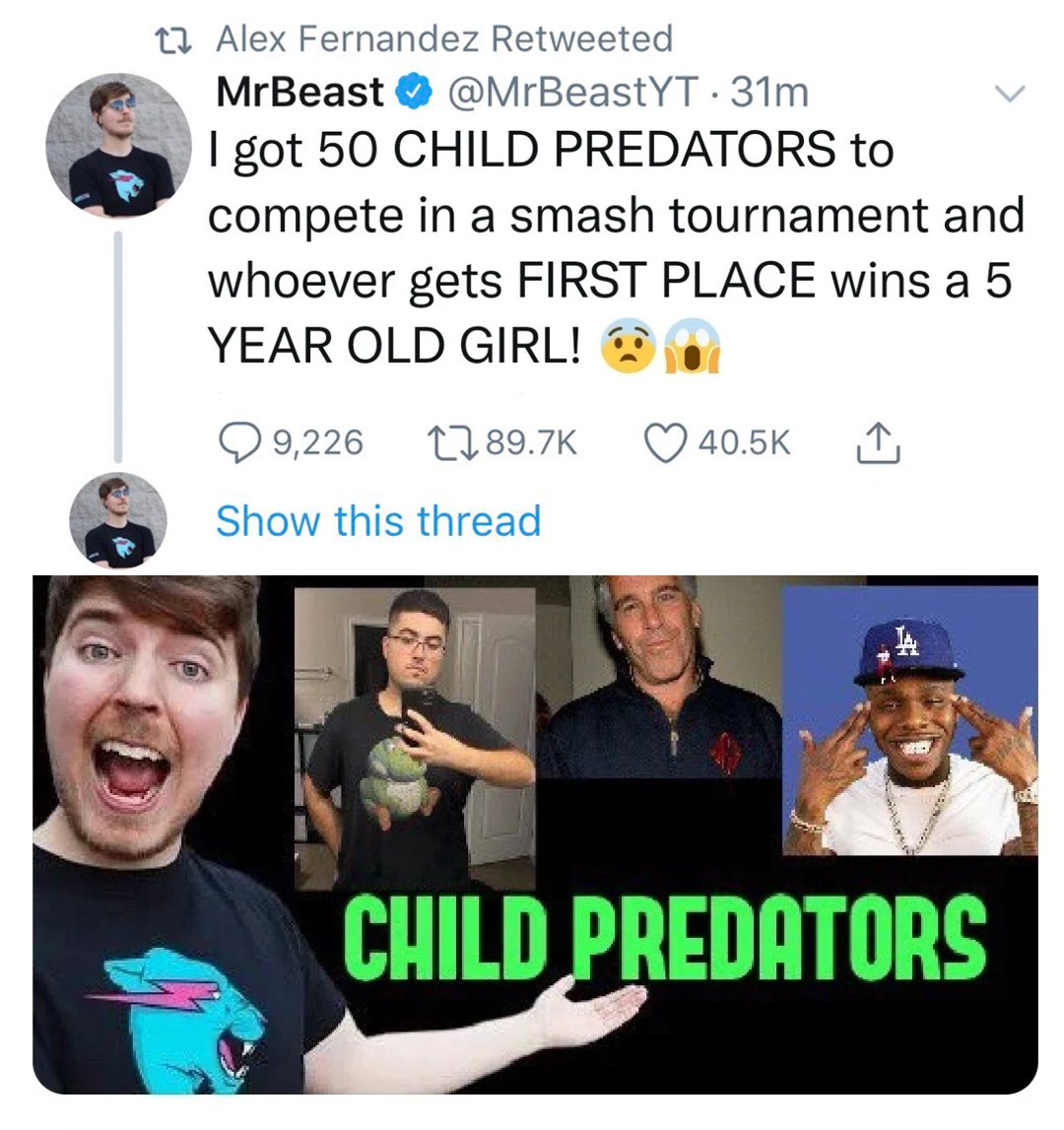 Мистер Бист собрал педофилов Мем с твитом MrBeast о турнире для педофилов и призом в виде пятилетней девочки, а также превью видео с заголовком «CHILD PREDATORS» и изображениями MrBeast, Джеффри Эпштейна и DaBaby