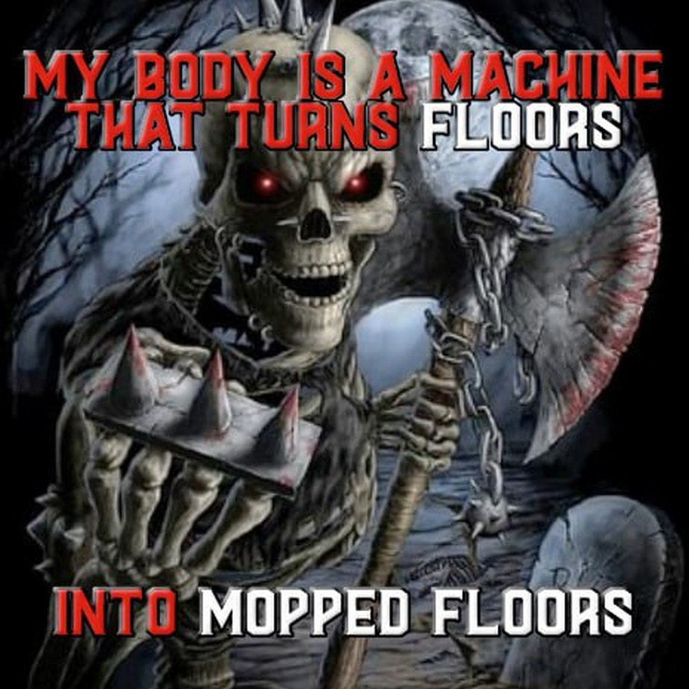 My body is a machine that turns floors into mopped floors Мем с агрессивным скелетом в броне с шипами, который держит окровавленный топор и сообщает, что его тело превращает полы в мытые полы, на фоне кладбища с луной.