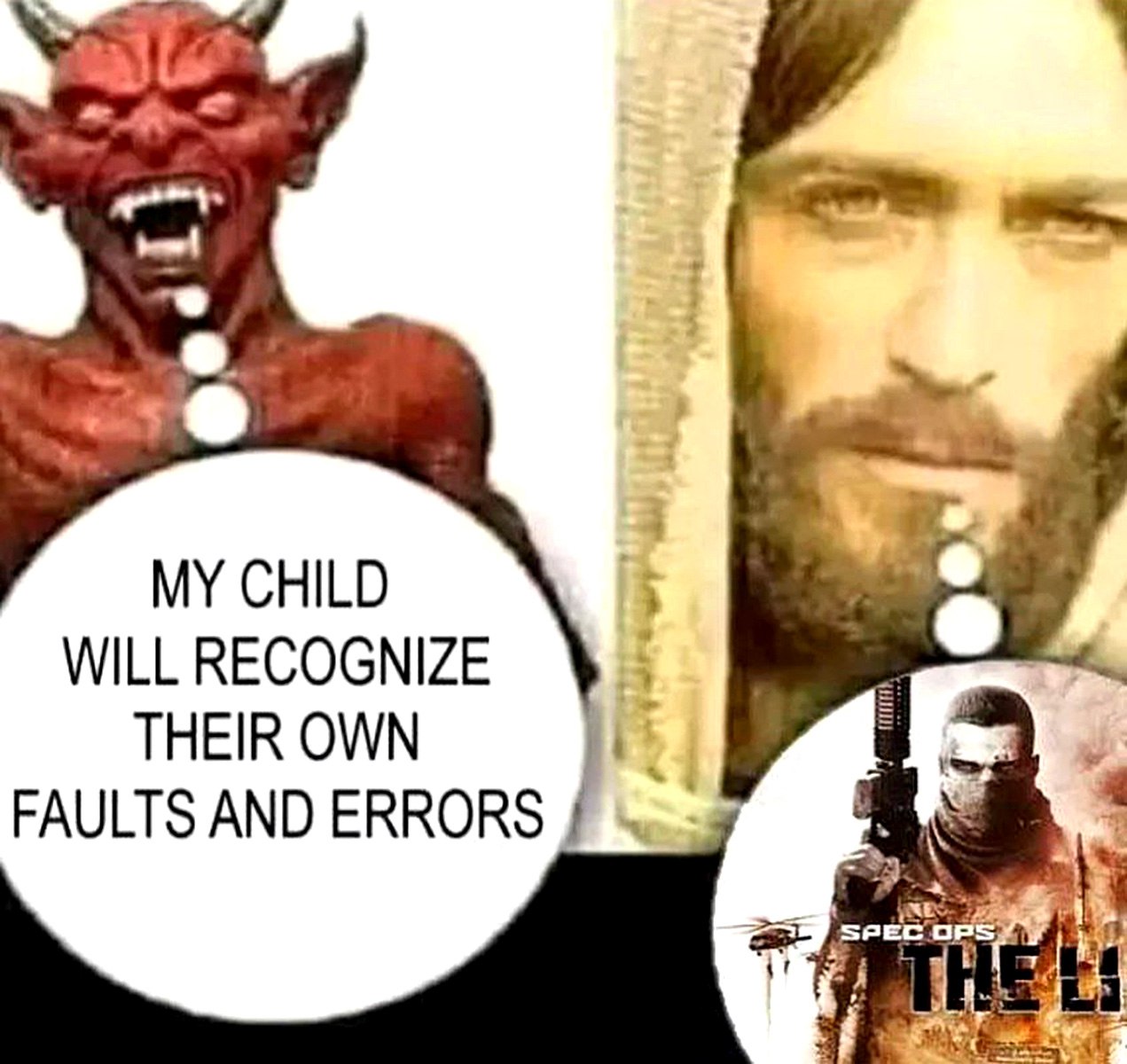 My child will recognize their own faults and errors Мем "Мое дитя признает свои собственные ошибки и недостатки" с изображением Дьявола, Иисуса и обложки игры Spec Ops The Line