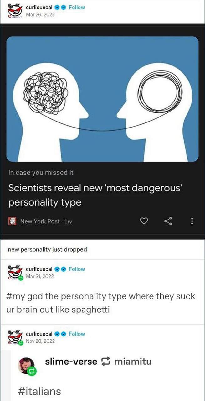 My god the personality type where they suck ur brain out like spaghetti Мем о новом типе личности, который высасывает мозг, как спагетти, и шуточно связывается с итальянцами