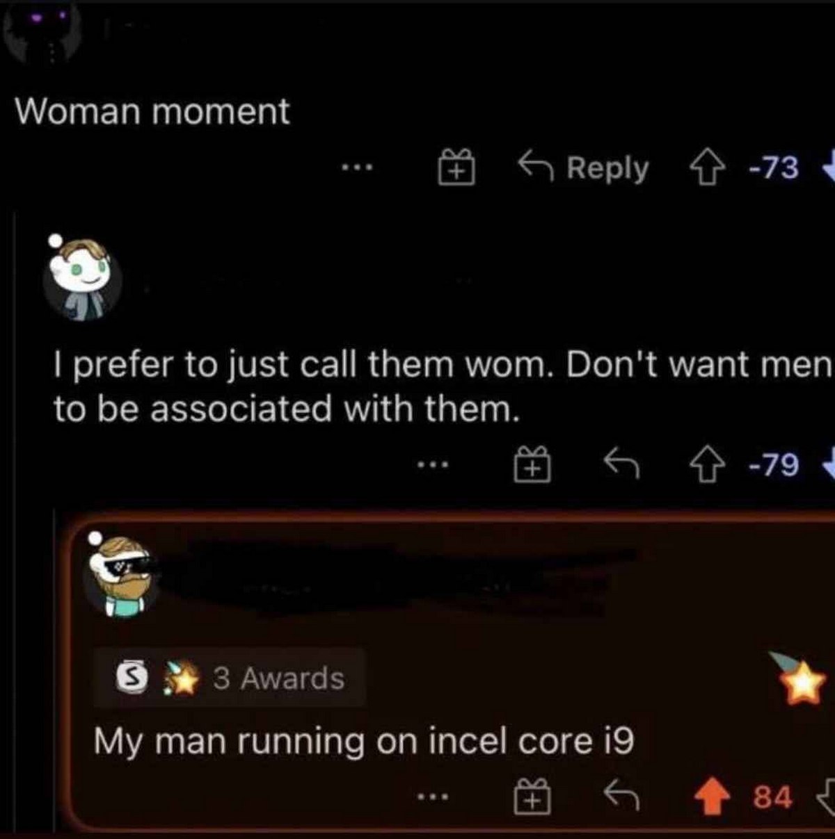 My man running on incel core i9 Скриншот с Reddit, где пользователи комментируют фразу «Woman moment» и реакцию на неё, завершая фразой «My man running on incel core i9».