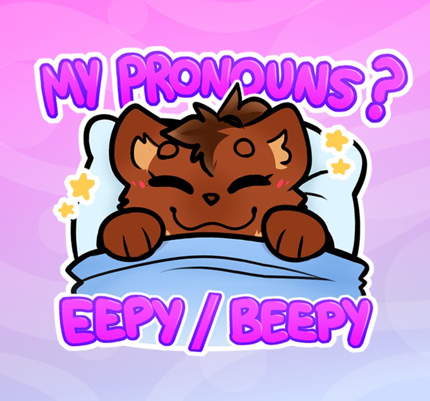 Милая кошечка под одеялом с надписью «My pronouns? Eepy / Beepy» — шуточный ответ про сонливость и уют.