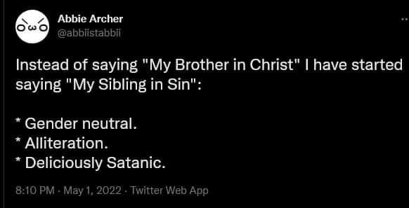 Шутка о замене фразы «My Brother in Christ» на гендерно нейтральное и сатанинское «My Sibling in Sin»