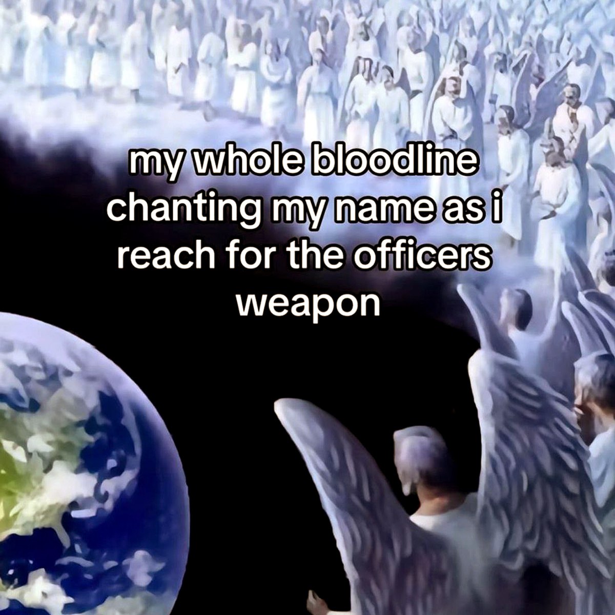 My whole bloodline chanting my name Все мои предки воспевают мое имя, пока я тянусь за оружием офицера.