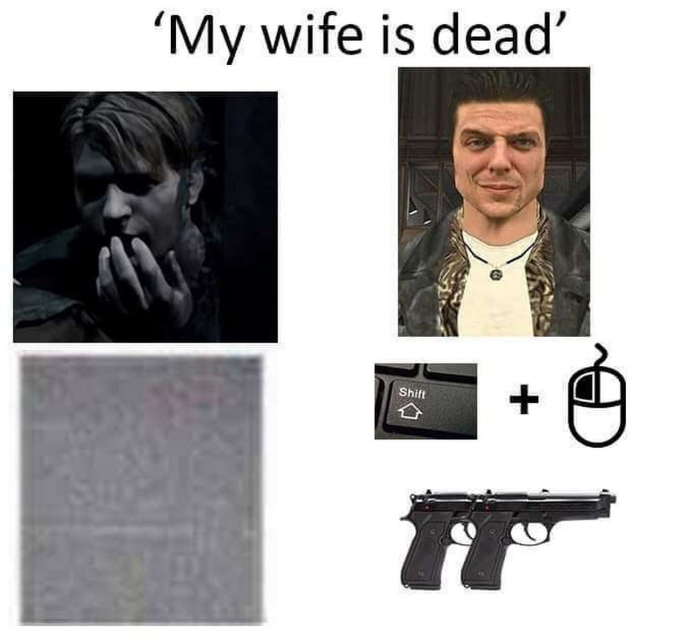 My wife is dead Мем с фразой "Моя жена мертва" и отсылками к игре Max Payne