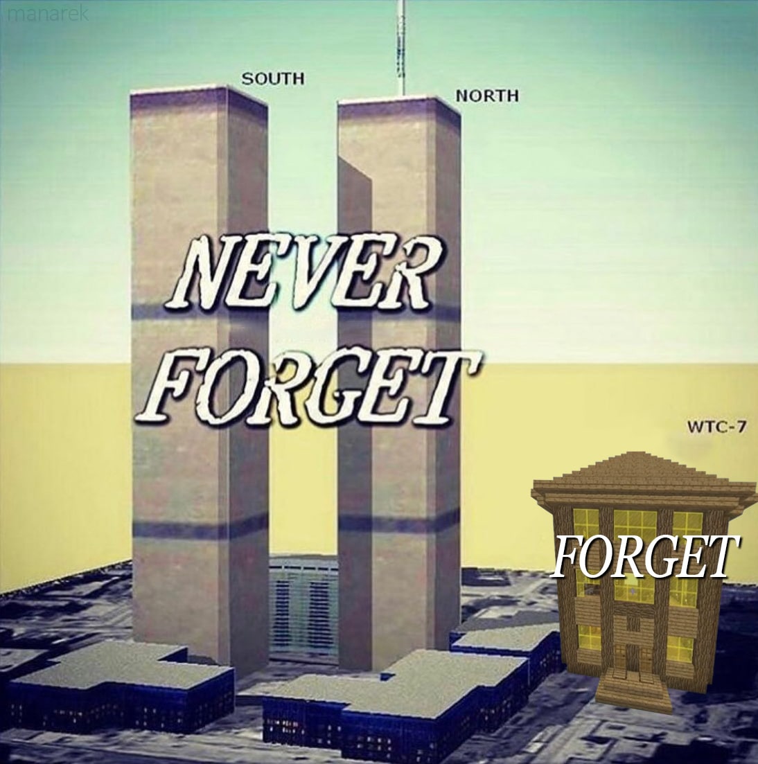 Never forget WTC-7 forget Мем с Башнями-близнецами, под которыми написано «Никогда не забывай», и зданием WTC-7, под которым написано «Забудь».