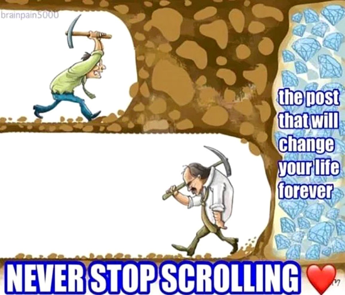 Never stop scrolling Мужчины копают тоннели, а под ними надпись "Never stop scrolling"