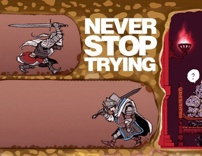 Never stop trying Мем с надписью Never stop trying и рыцарями из Dark Souls