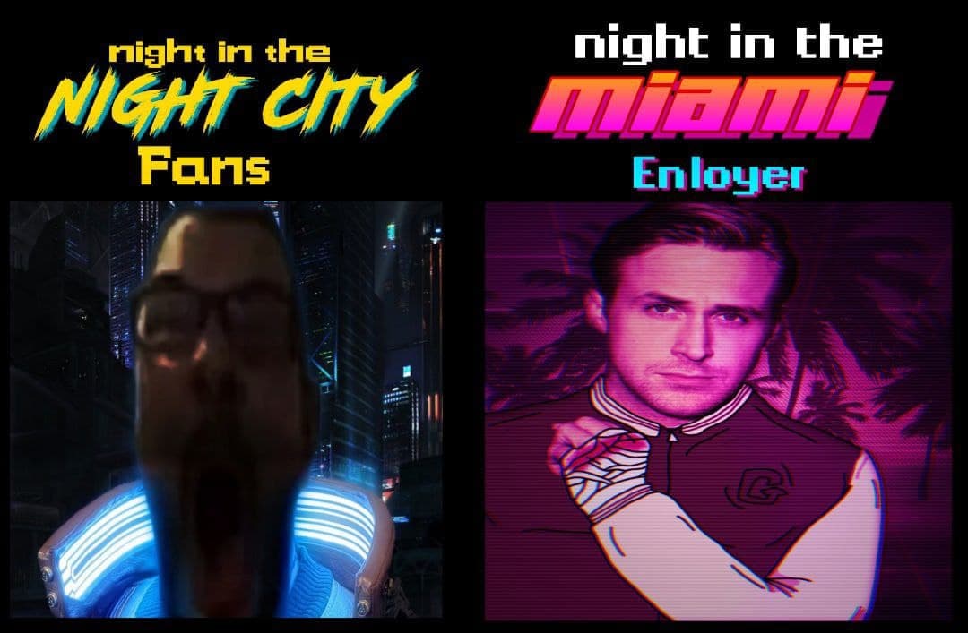Night in the Night City fans vs Night in the Miami enloyer Мем "Night in the Night City fans" vs "Night in the Miami enloyer" сравнивает фанатов киберпанка и ценителей ретровейва, изображая их стереотипные образы.