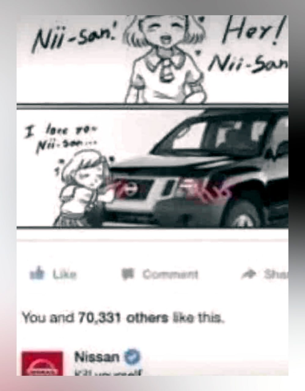 Nii-san Nissan аниме-девочки и Nissan Мем с аниме-девочкой, которая говорит «Nii-san» (братик) автомобилю Nissan, а затем обнимает его, словно влюблена, с подписью, что этот пост понравился также Nissan и ещё 70 331 человеку.